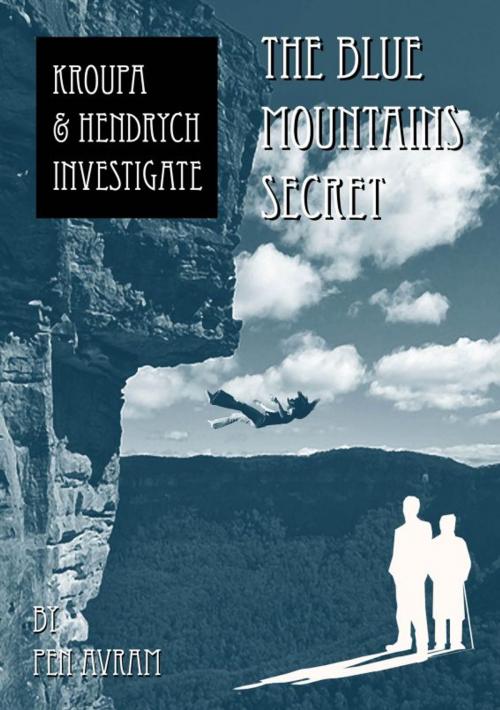 Cover of the book The Blue Mountains Secret by Pen Avram, Pen Avram