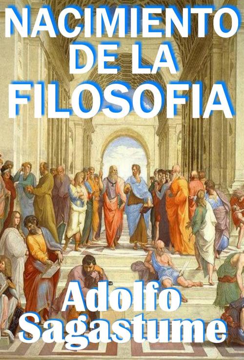Cover of the book Nacimiento de la Filosofia by Adolfo Sagastume, Adolfo Sagastume
