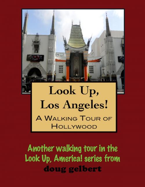 Cover of the book Look Up, Hollywood! A Walking Tour of Hollywood, California by Doug Gelbert, Doug Gelbert