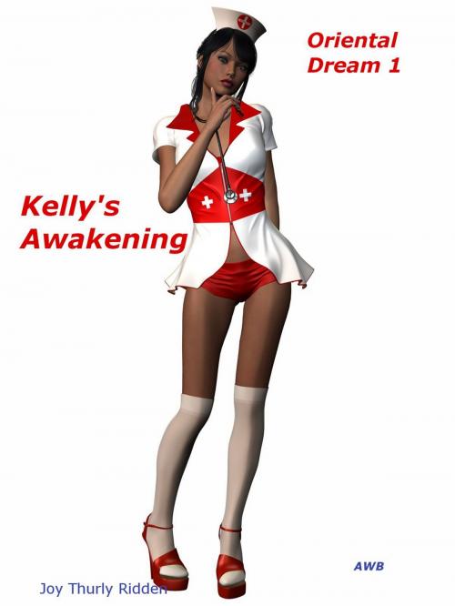 Cover of the book Oriental Dream 1: Kelly's Awakening by Joy Thurly Ridden, Author Way Limited