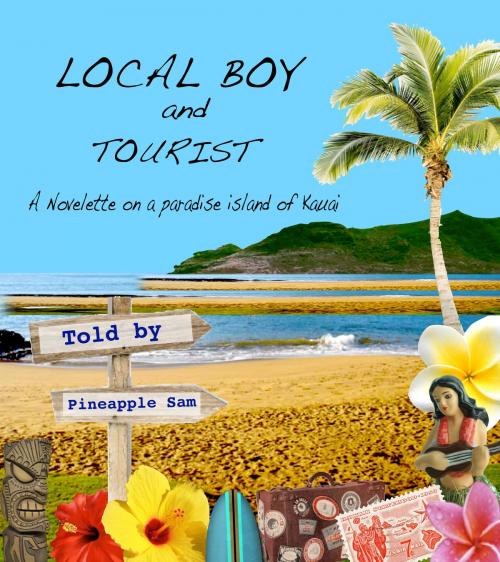 Cover of the book Local Boy and Tourist by Pineapple Sam, Sam Tabalno