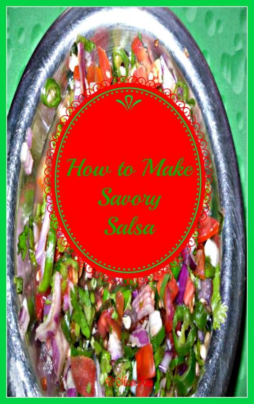 Cover of the book How to Make Savory Salsa by Miriam Kinai, Miriam Kinai