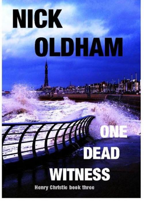 Cover of the book One Dead Witness by Nick Oldham, Nick Oldham