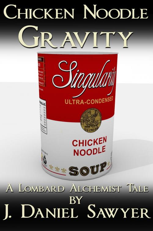 Cover of the book Chicken Noodle Gravity by J. Daniel Sawyer, ArtisticWhispers Productions, Inc