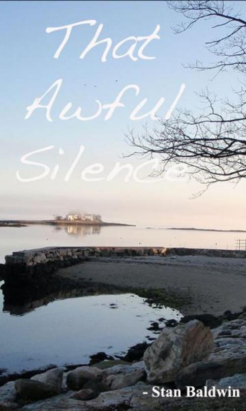 Cover of the book That Awful Silence by Stan Baldwin, Stan Baldwin