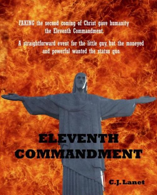 Cover of the book Eleventh Commandment by C.J. Lanet, C.J. Lanet