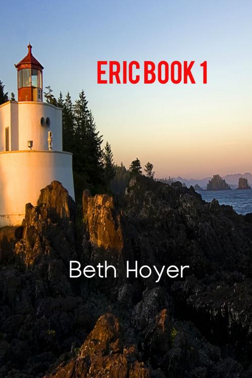 Cover of the book Eric Book 1 by Beth Hoyer, Beth Hoyer