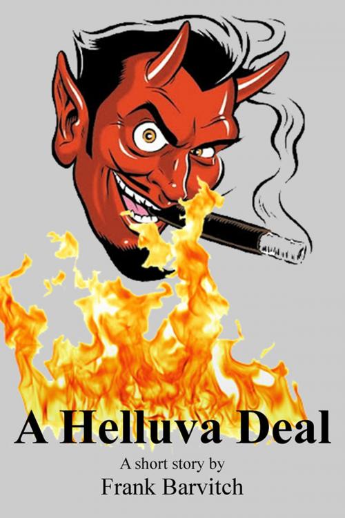 Cover of the book A Helluva Deal by Frank Barvitch, Frank Barvitch
