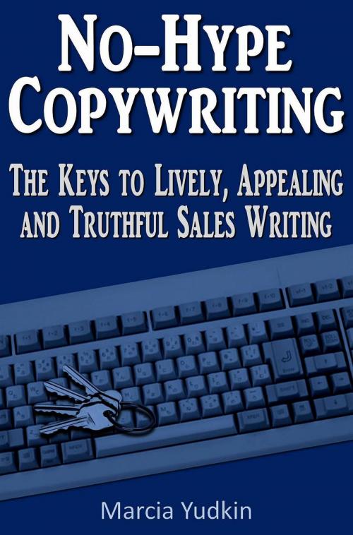 Cover of the book No-Hype Copywriting: The Keys to Lively, Appealing and Truthful Sales Writing by Marcia Yudkin, Marcia Yudkin
