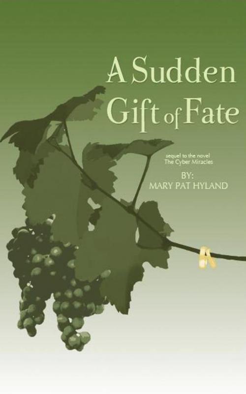 Cover of the book A Sudden Gift of Fate by Mary Pat Hyland, Mary Pat Hyland