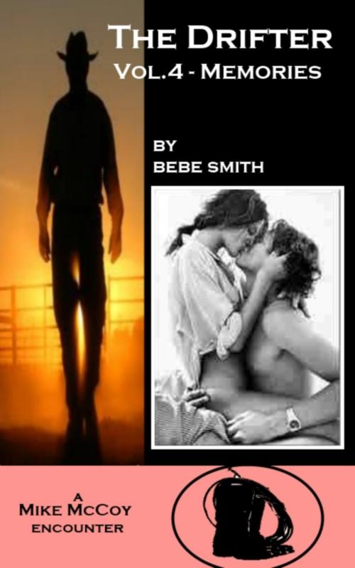 Cover of the book The Drifter Vol.4 - Memories - (A Mike McCoy Encounter) by Bebe Smith, Bebe Smith