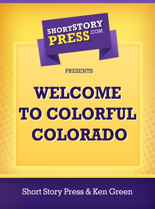 Cover of the book Welcome To Colorful Colorado by Short Story Press, Short Story Press