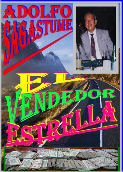 Cover of the book El Vendedor Estrella by Adolfo Sagastume, Adolfo Sagastume