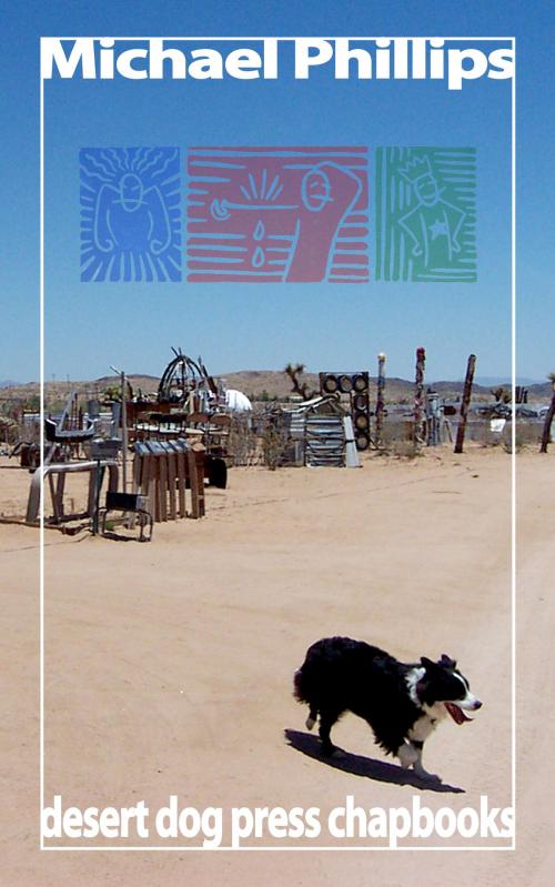 Cover of the book Desert Dog Press Chapbooks by Michael Phillips, Michael Phillips