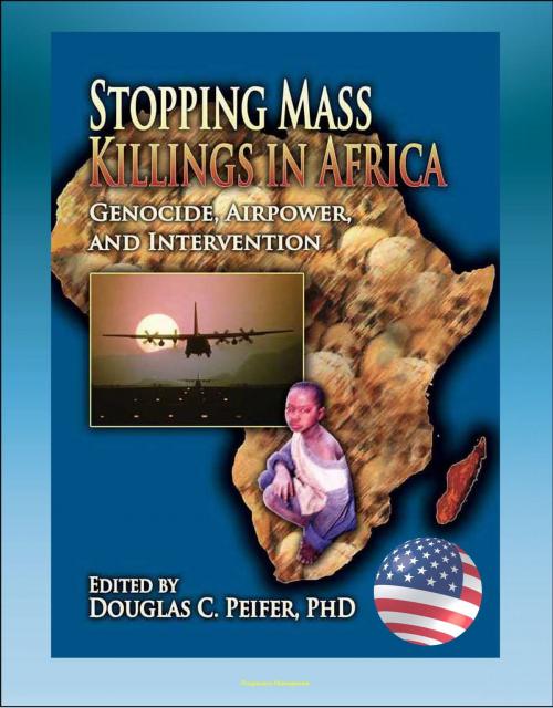 Cover of the book Stopping Mass Killings in Africa: Genocide, Airpower, and Intervention - Somalia, Rwanda, Hutus and Tutsis, Ivory Coast by Progressive Management, Progressive Management