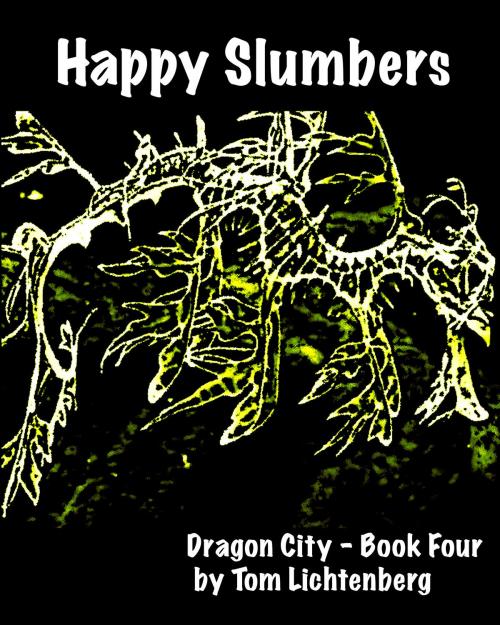 Cover of the book Happy Slumbers by Tom Lichtenberg, Tom Lichtenberg