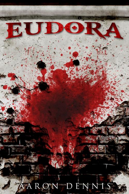 Cover of the book Eudora by Aaron Dennis, Aaron Dennis