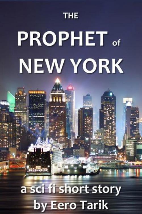 Cover of the book The Prophet of New York by Eero Tarik, Eero Tarik