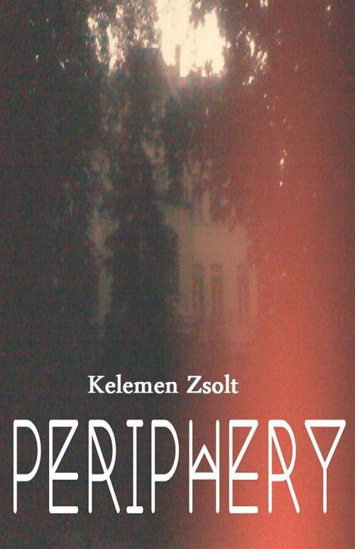 Cover of the book Periphery I. by Zsolt Kelemen, Zsolt Kelemen