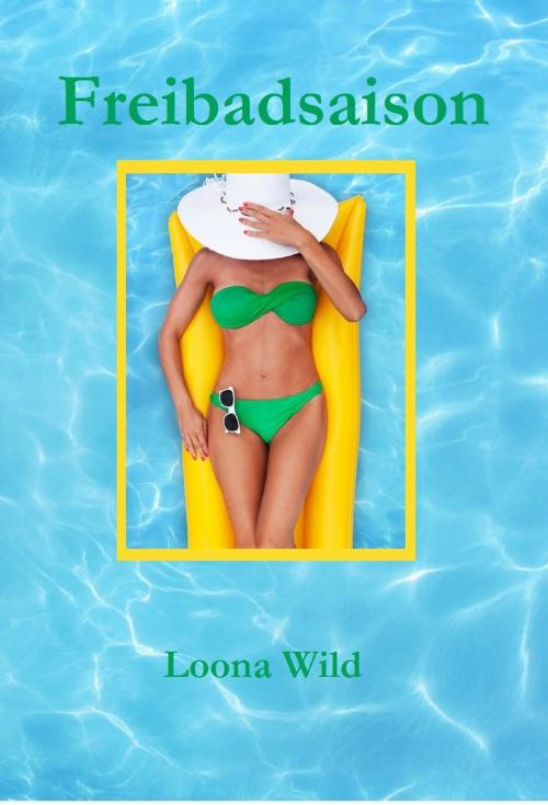 Cover of the book Freibadsaison by Loona Wild, Isabella Pad