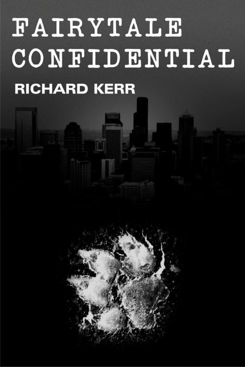 Cover of the book Fairytale Confidential by Richard Kerr, Richard Kerr