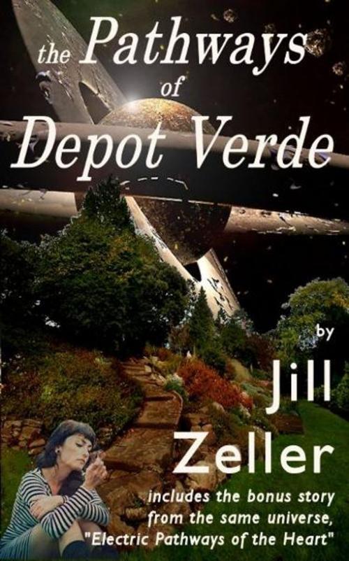 Cover of the book The Pathways of Depot Verde by Jill Zeller, J Z Morrison Press