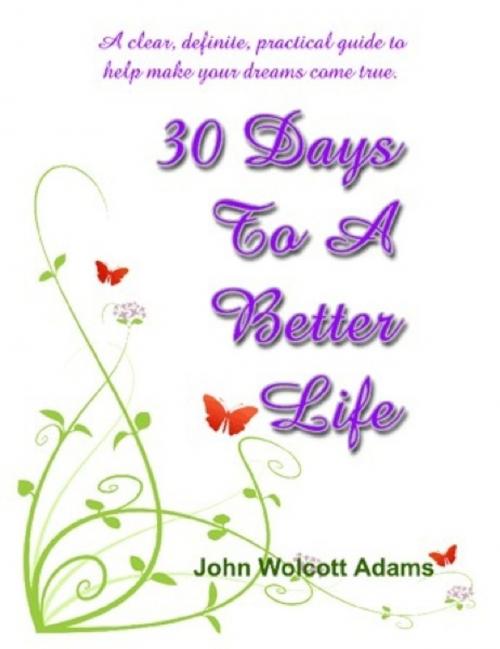 Cover of the book 30 Days To A Better Life by John Wolcott Adams, John Wolcott Adams