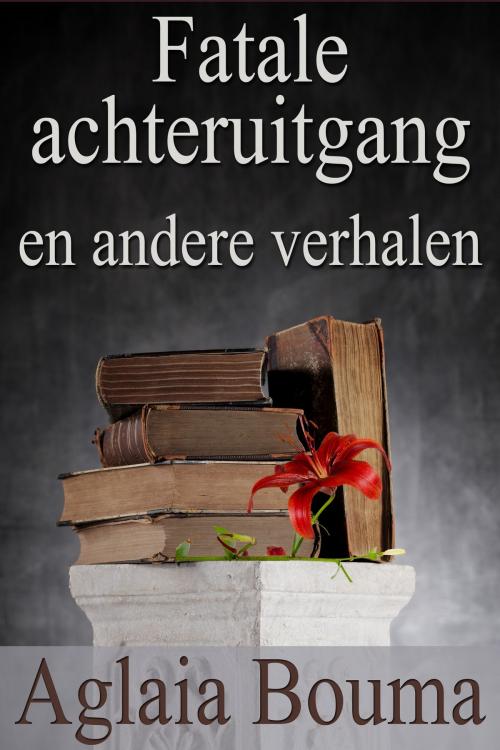 Cover of the book Fatale Achteruitgang en andere verhalen by Aglaia Bouma, Aglaia Bouma