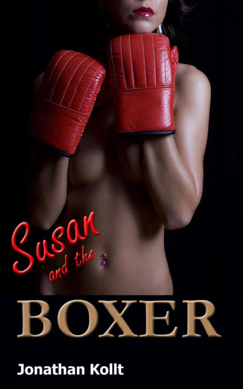 Cover of the book Susan and the Boxer by Jonathan Kollt, Jonathan Kollt