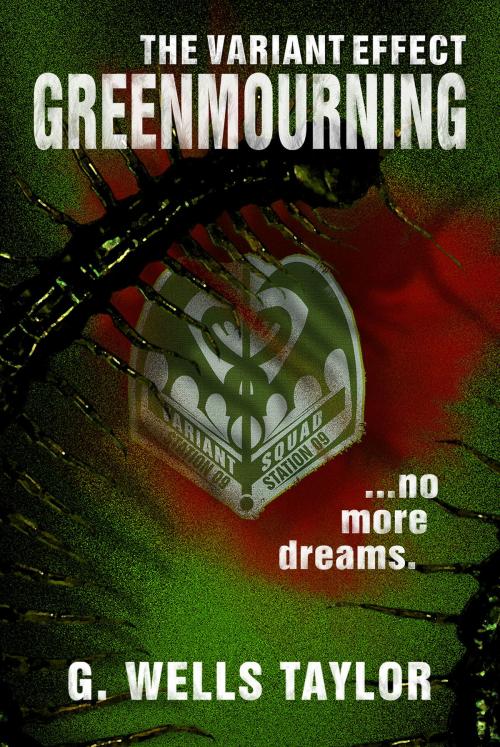 Cover of the book The Variant Effect: GreenMourning by G. Wells Taylor, G. Wells Taylor