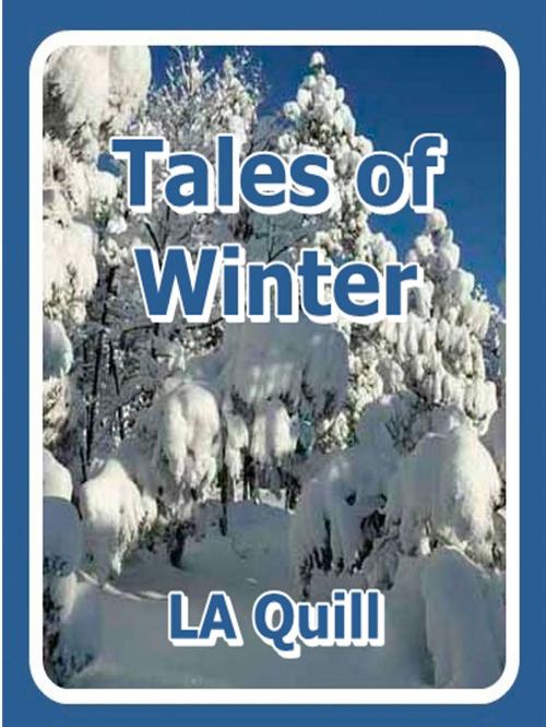 Cover of the book Tales of Winter by LA Quill, Tear Drop Books