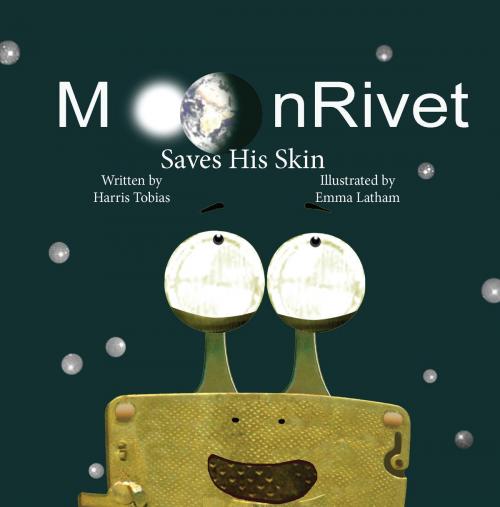 Cover of the book MoonRivet Saves His Skin by Harris Tobias, Harris Tobias