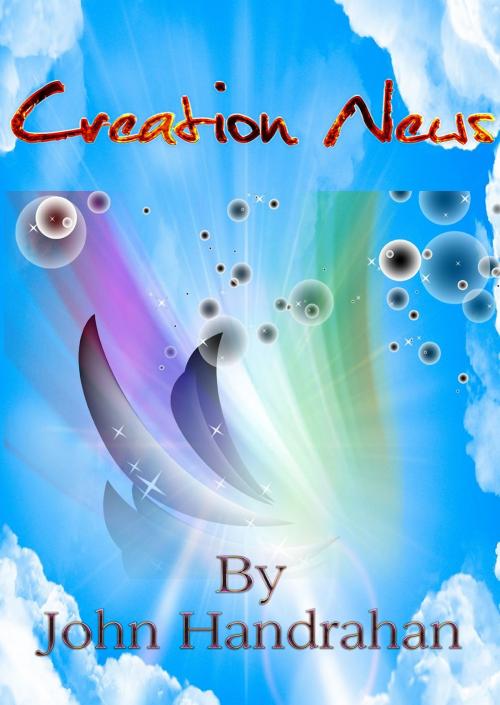 Cover of the book Creation News by John Handrahan, John Handrahan