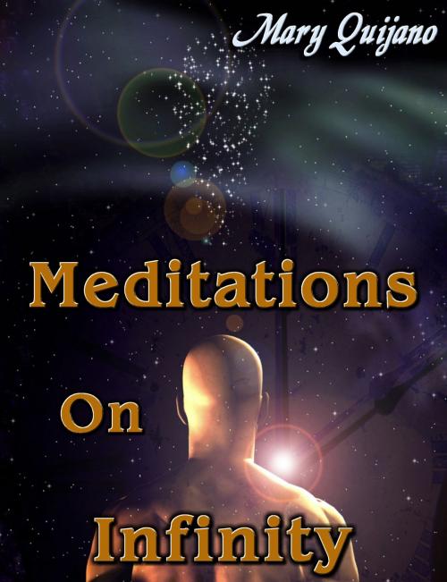 Cover of the book Meditations On Infinity by Mary Quijano, Mary Quijano