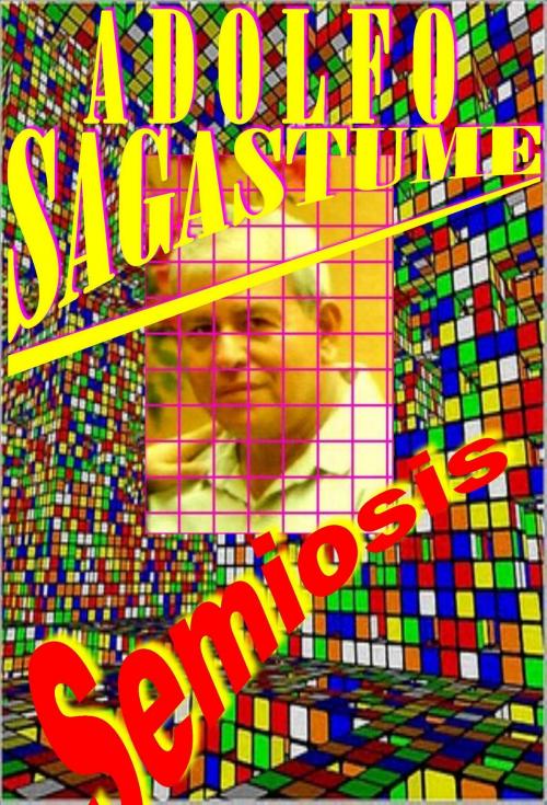 Cover of the book Semiosis by Adolfo Sagastume, Adolfo Sagastume
