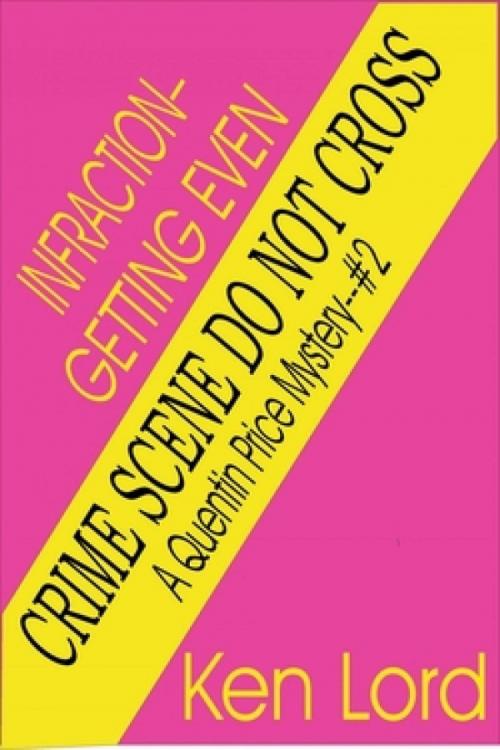 Cover of the book Infraction: Getting Even by Ken Lord, Ken Lord