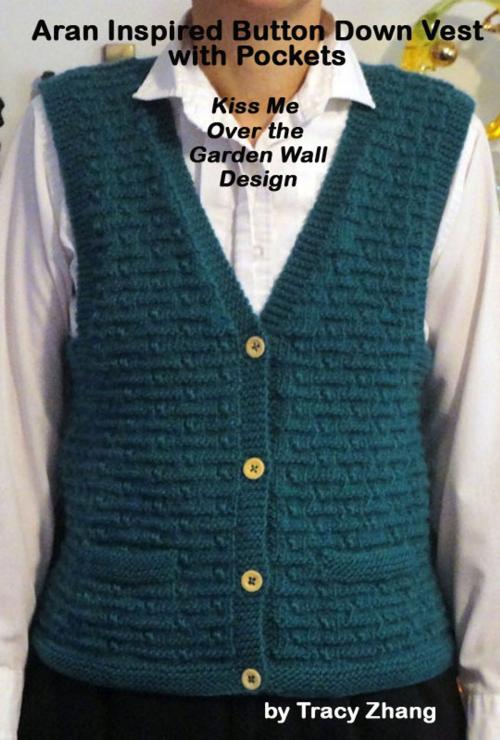Cover of the book Aran Inspired Button Down Vest with Pockets Kiss Me Over the Garden Wall Design by Tracy Zhang, Tracy Zhang