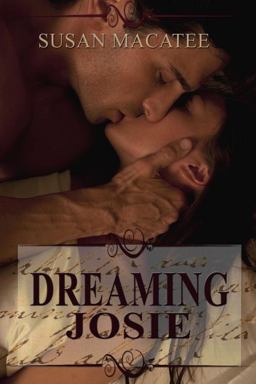 Cover of the book Dreaming Josie by Susan Macatee, Susan Macatee