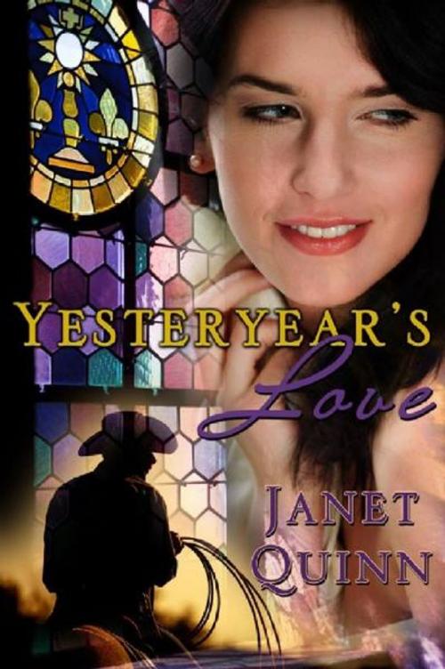 Cover of the book Yesteryear's Love by Janet Quinn, Janet Quinn