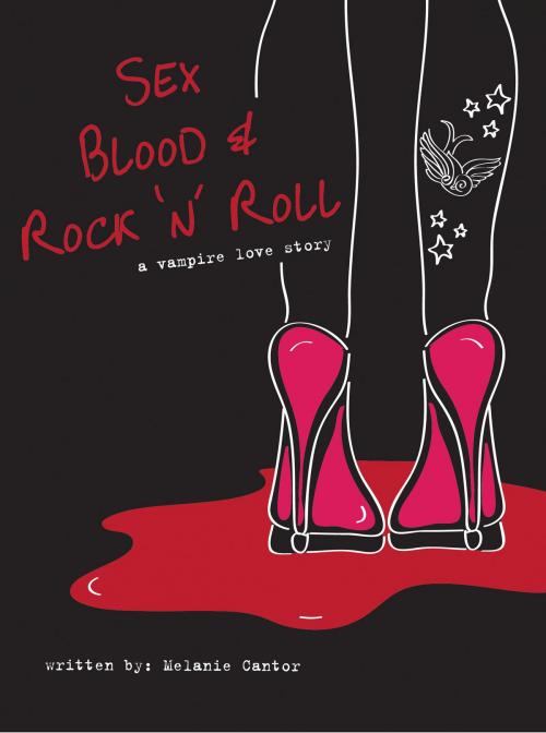 Cover of the book Sex, Blood & Rock 'n' Roll: A vampire love story by Melanie Cantor, Melanie Cantor