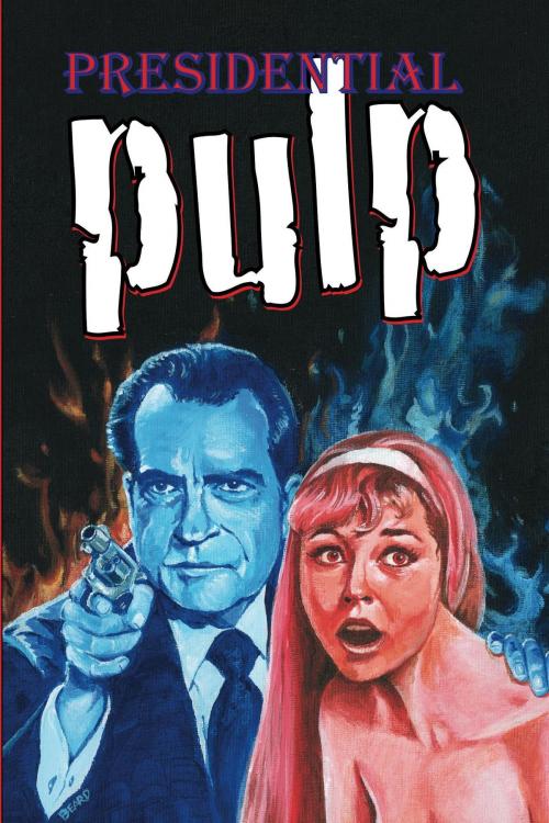 Cover of the book Presidential Pulp by Metahuman Press, Metahuman Press