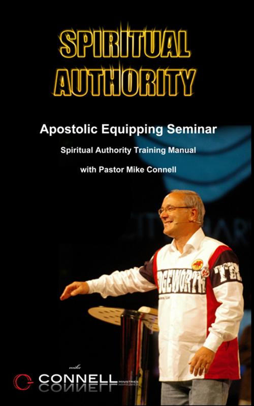 Cover of the book Spiritual Authority (Training Manual) by Mike Connell, Mike Connell