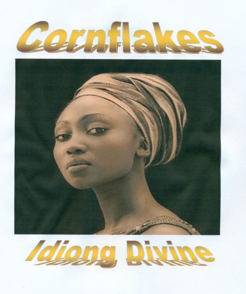 Cover of the book Cornflakes by Idiong Divine, Idiong Divine