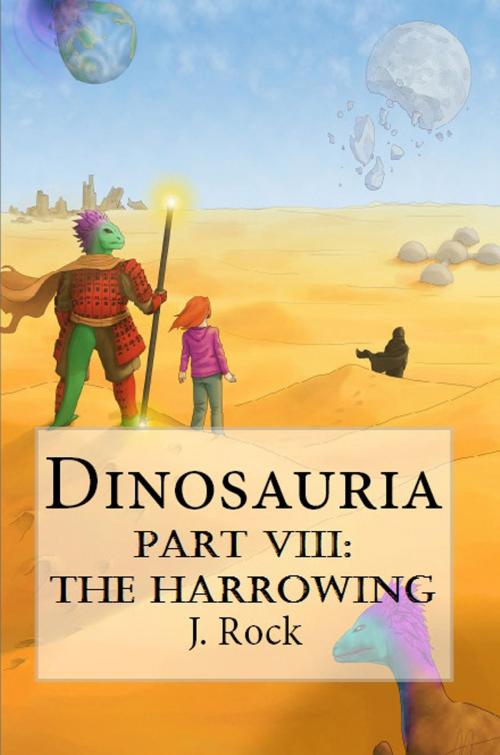 Cover of the book Dinosauria: Part VIII: The Harrowing by J. Rock, J. Rock