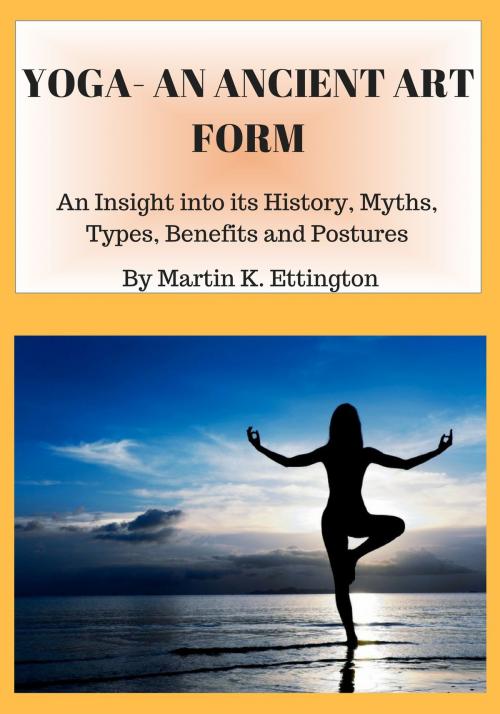 Cover of the book Yoga-An Ancient Art Form by Martin Ettington, Martin Ettington