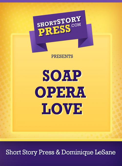 Cover of the book Soap Opera Love by Short Story Press, Short Story Press