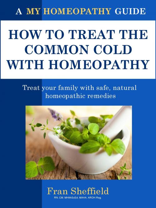 Cover of the book How to Treat the Common Cold with Homeopathy by Fran Sheffield, Fran Sheffield