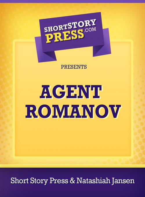 Cover of the book Agent Romanov by Natashiah Jansen, Short Story Press
