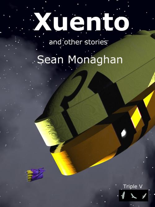 Cover of the book Xuento and Other Stories by Sean Monaghan, Triple V Publishing