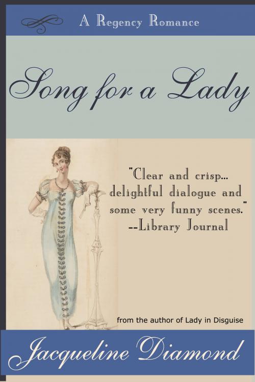 Cover of the book Song for a Lady: A Regency Romance by Jacqueline Diamond, Jacqueline Diamond